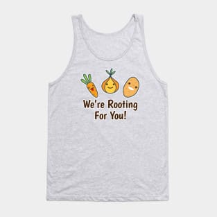 We're Rooting For You Tank Top